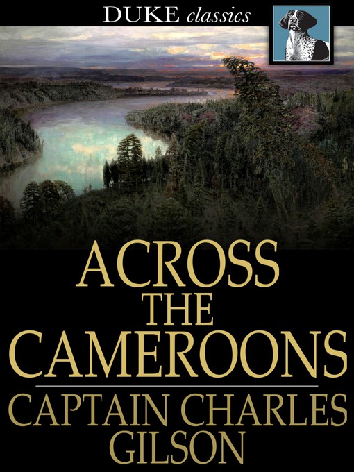 Title details for Across the Cameroons by Charles Gilson - Available